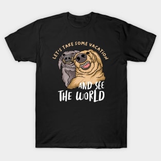 Let's Take Some Vacation And See The World T-Shirt